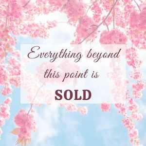 Eerything beyond this point is SOLD!!!